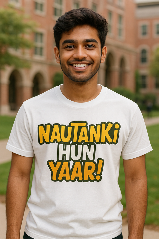 Nautanki Hun Yaar!" Unisex T-Shirt – Quirky Gen Z Desi Vibes