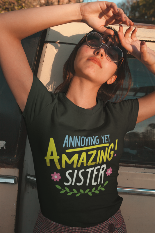 Unleash Sibling Chaos with the “Annoying Yet Amazing Sister” Graphic T-Shirt