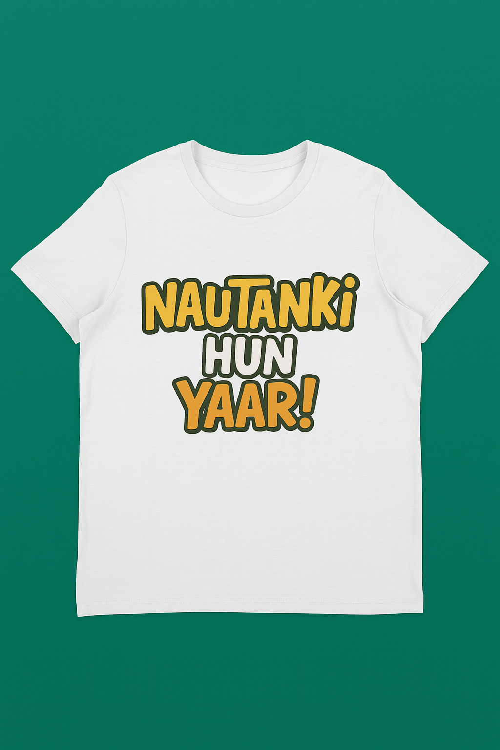 Nautanki Hun Yaar!" Unisex T-Shirt – Quirky Gen Z Desi Vibes