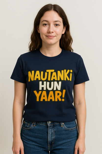 Nautanki Hun Yaar!" Unisex T-Shirt – Quirky Gen Z Desi Vibes