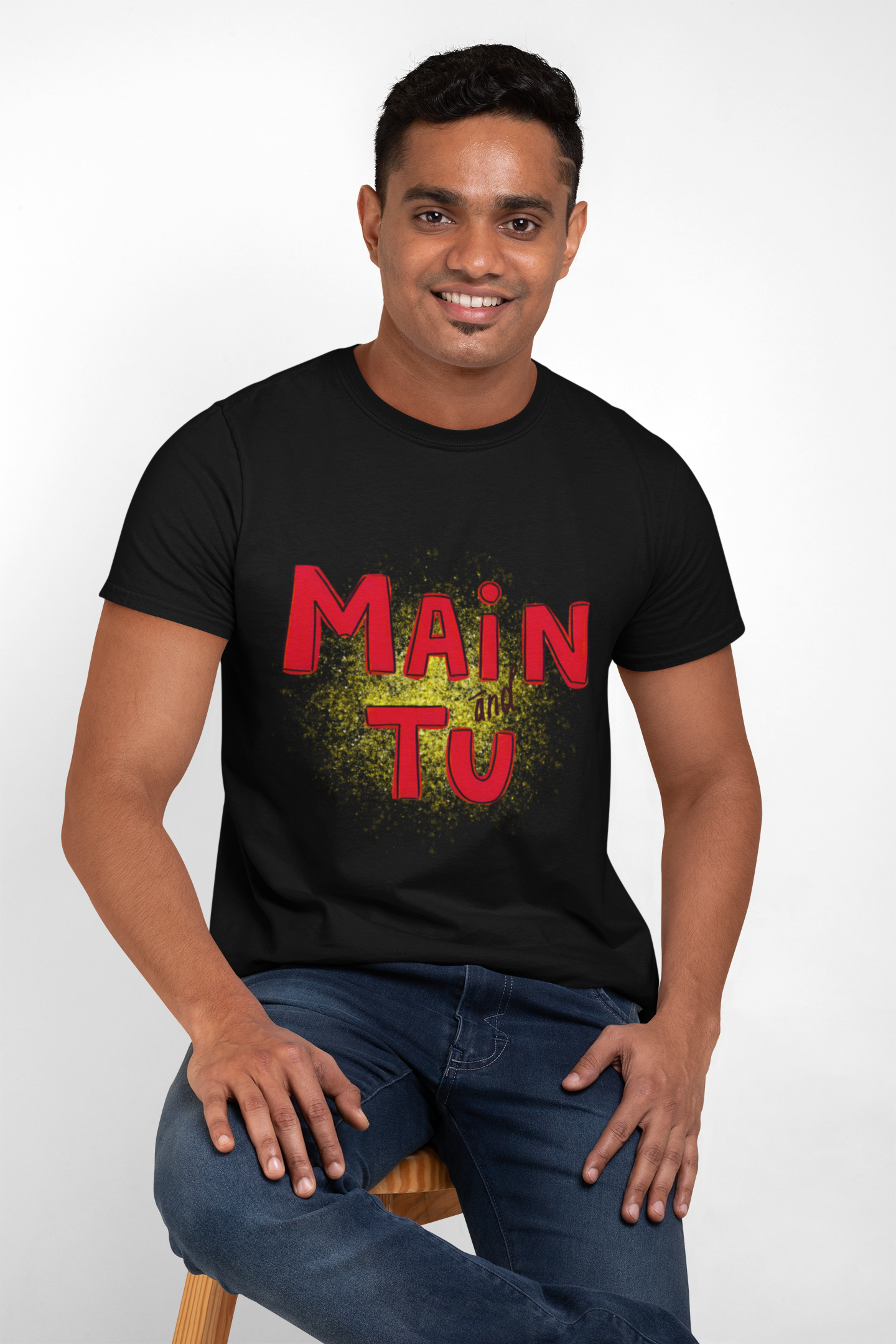 Main For Tu--Unisex Graphic T-Shirt – | Bold Desi Streetwear Tee