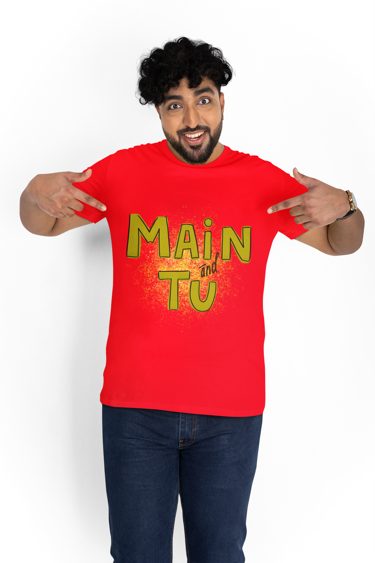 Main For Tu--Unisex Graphic T-Shirt – | Bold Desi Streetwear Tee
