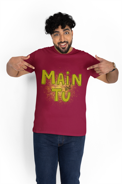 Main For Tu--Unisex Graphic T-Shirt – | Bold Desi Streetwear Tee