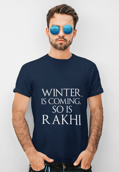 “Winter Is Coming, So Is Rakhi” Parody Tee – Rakhi Drop Limited Edition