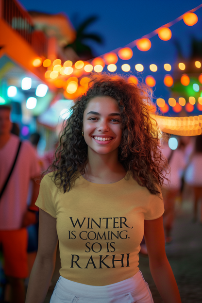 “Winter Is Coming, So Is Rakhi” Parody Tee – Rakhi Drop Limited Edition