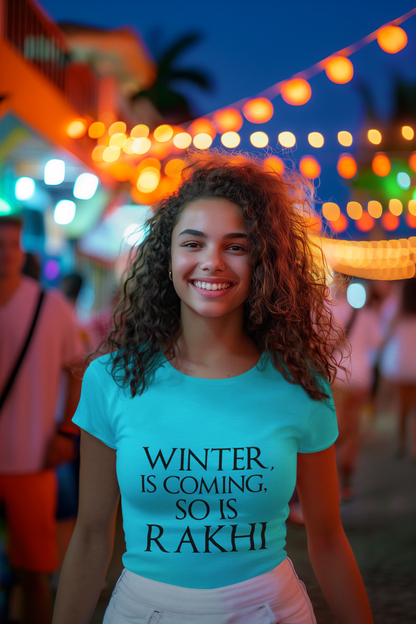 “Winter Is Coming, So Is Rakhi” Parody Tee – Rakhi Drop Limited Edition
