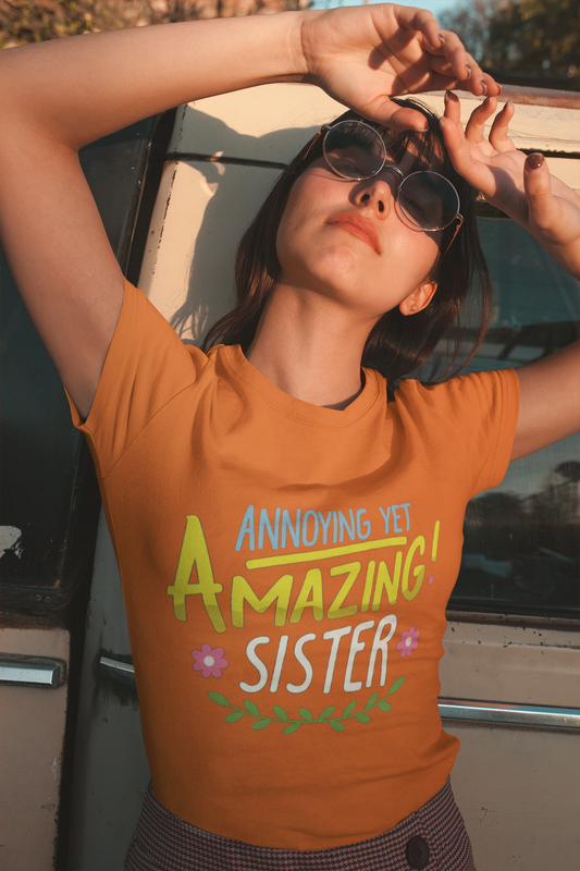 Unleash Sibling Chaos with the “Annoying Yet Amazing Sister” Graphic T-Shirt