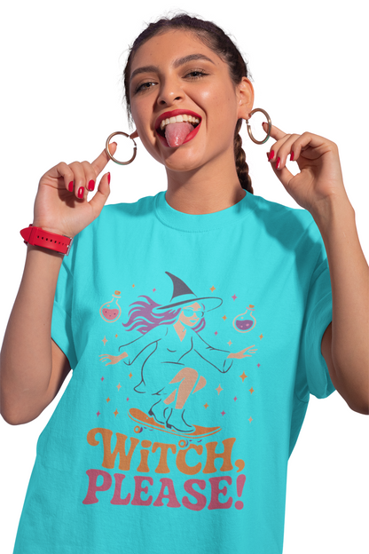 Witch Please T-Shirt – Spooky, Fun & Trendy Halloween Shirt for Women